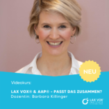 Videokurs: LAX VOX und AAP – passt das zusammen? mit Barbara Killinger